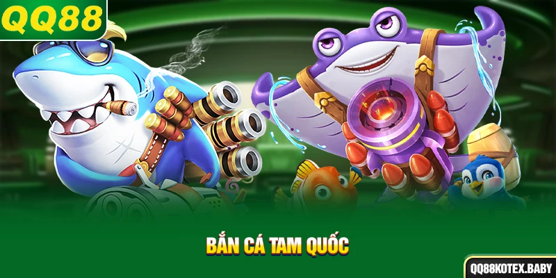 Bắn cá Tam Quốc