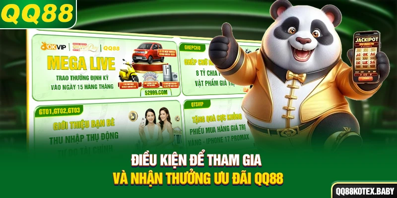 Điều kiện để tham gia và nhận thưởng ưu đãi QQ88