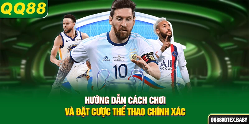 Hướng dẫn cách chơi và đặt cược thể thao chính xác