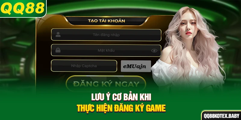 Lưu ý cơ bản khi thực hiện đăng ký game