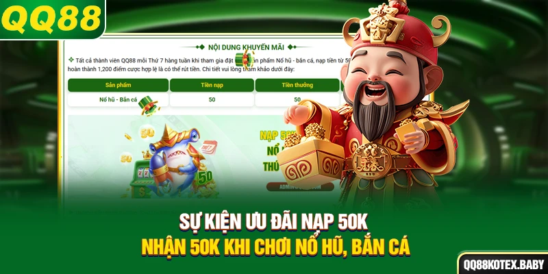 Sự kiện ưu đãi nạp 50k nhận 50k khi chơi nổ hũ, bắn cá