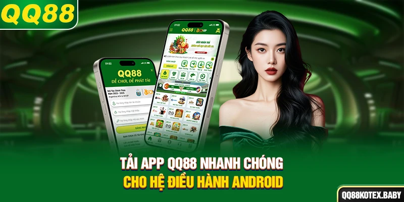 Tải app QQ88 nhanh chóng cho hệ điều hành Android