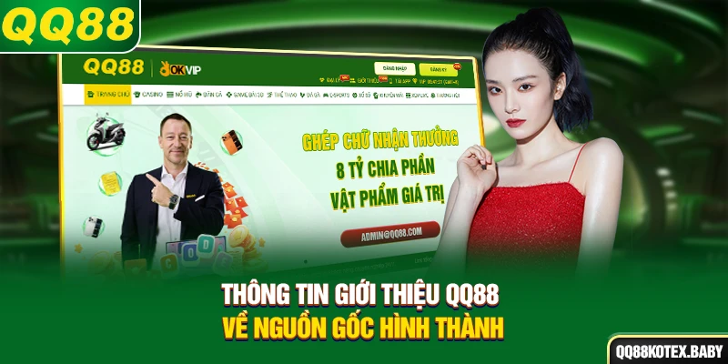 Thông tin giới thiệu QQ88 về nguồn gốc hình thành