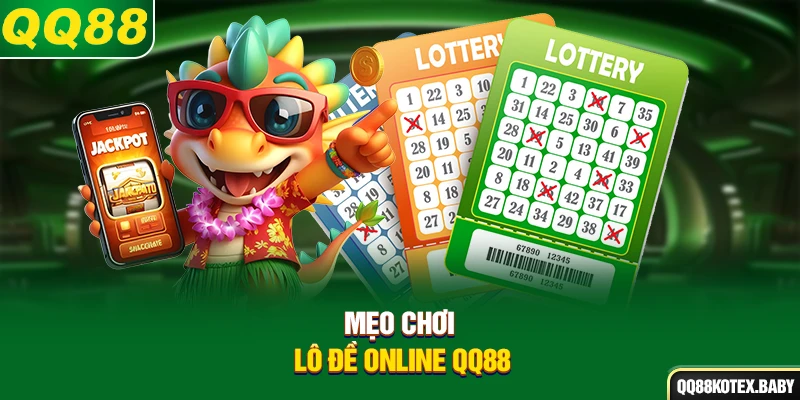 Mẹo chơi lô đề online QQ88